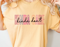 Kinda care Kinda dont shirt