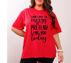 I dont have the energy shirt