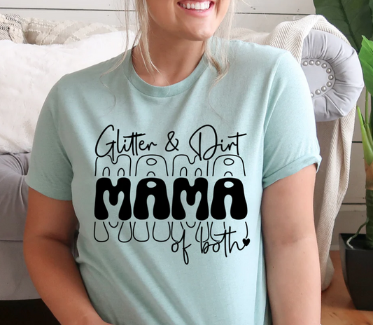 Glitter & dirt mama of both (stacked) shirt
