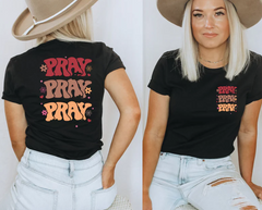 Pray Pray Pray (front and back) shirt