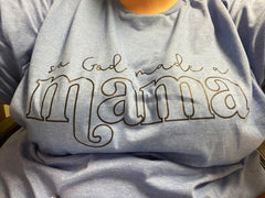 God Made A Mama Shirt