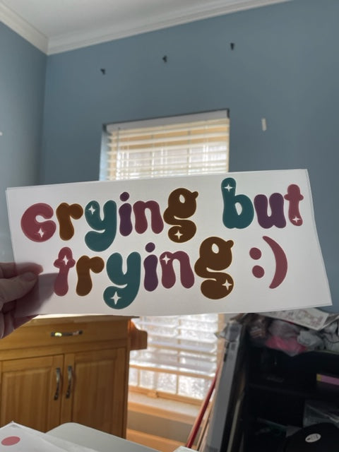 Crying but Trying shirt